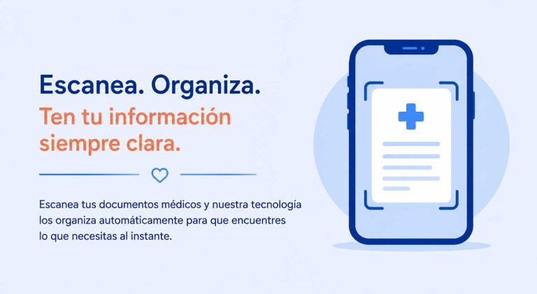 Escanea. Organiza. Ten tu información siempre clara.